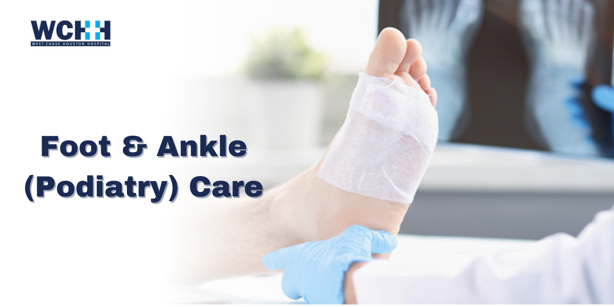 Foot and Ankle (Podiatry) Care